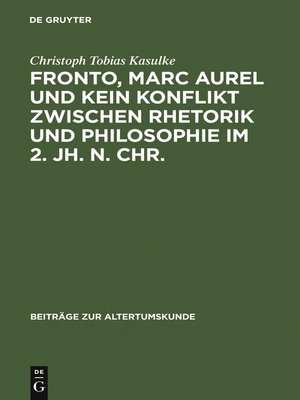 cover image of Fronto, Marc Aurel und kein Konflikt zwischen Rhetorik und Philosophie im 2. Jh. n. Chr.